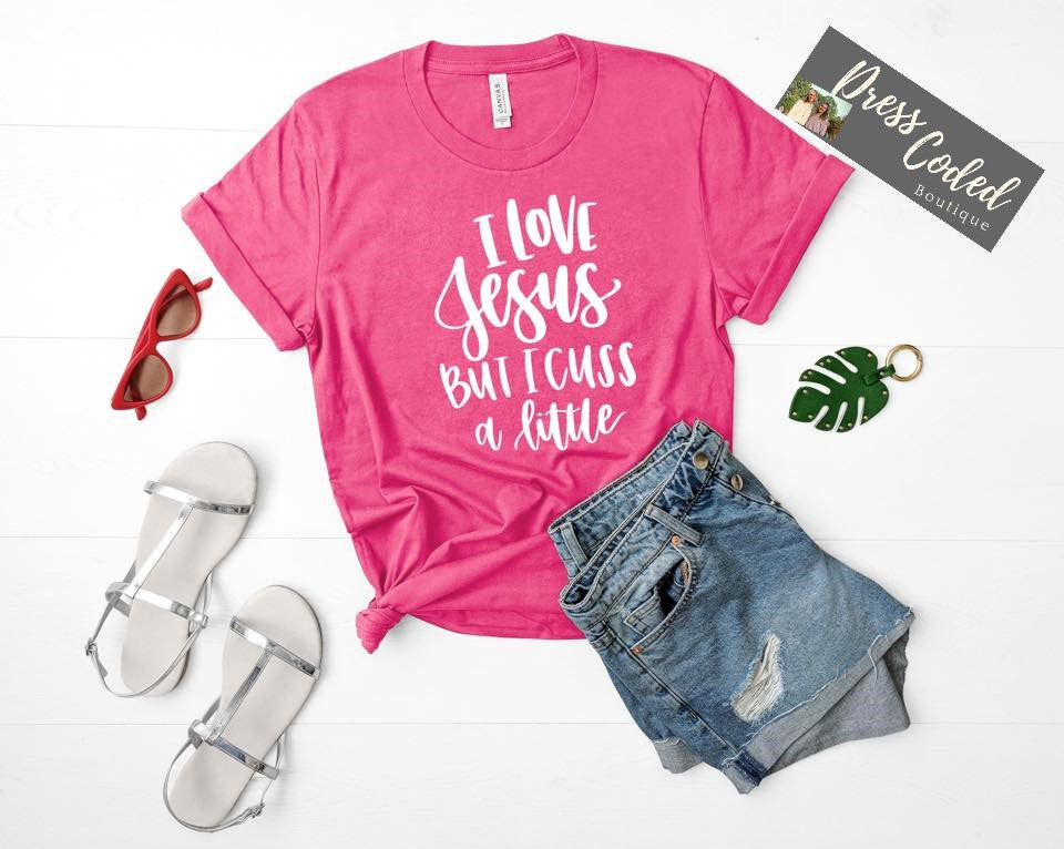 Love Jesus But cuss a Little