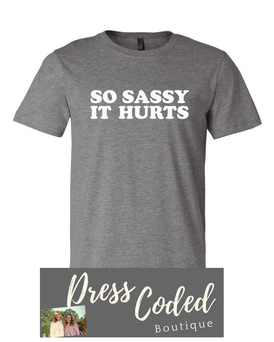 So Sassy it Hurts